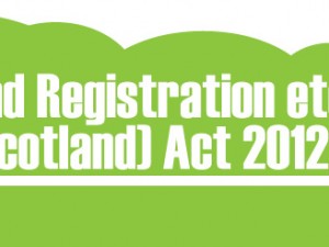 What does the Land Registration etc. (Scotland) Act 2012 mean for property buyers and sellers in Scotland?